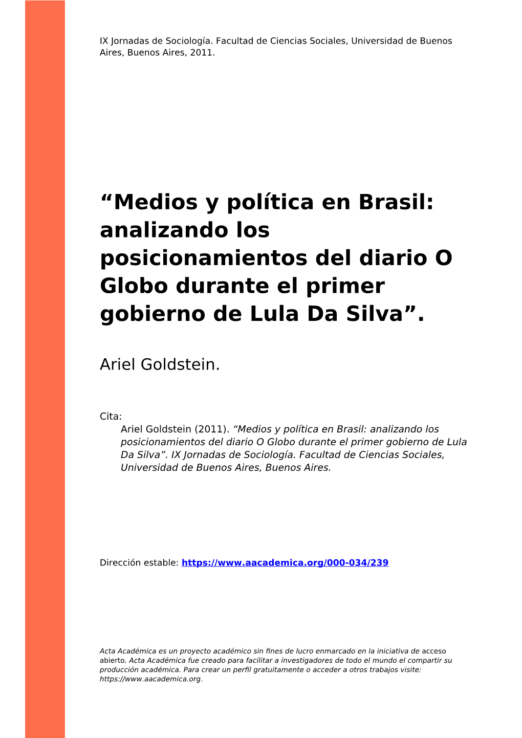 Medios Y Política En Brasil: Analizando Los Posicionamientos Del Diario O Globo Durante El Primer Gobierno De Lula Da Silva”