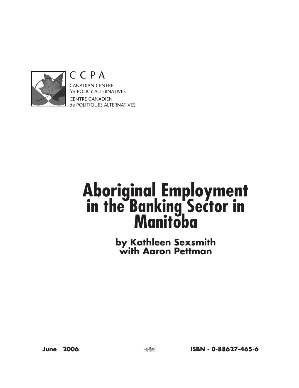 Aboriginal Employment in the Banking Sector in Manitoba by Kathleen Sexsmith with Aaron Pettman