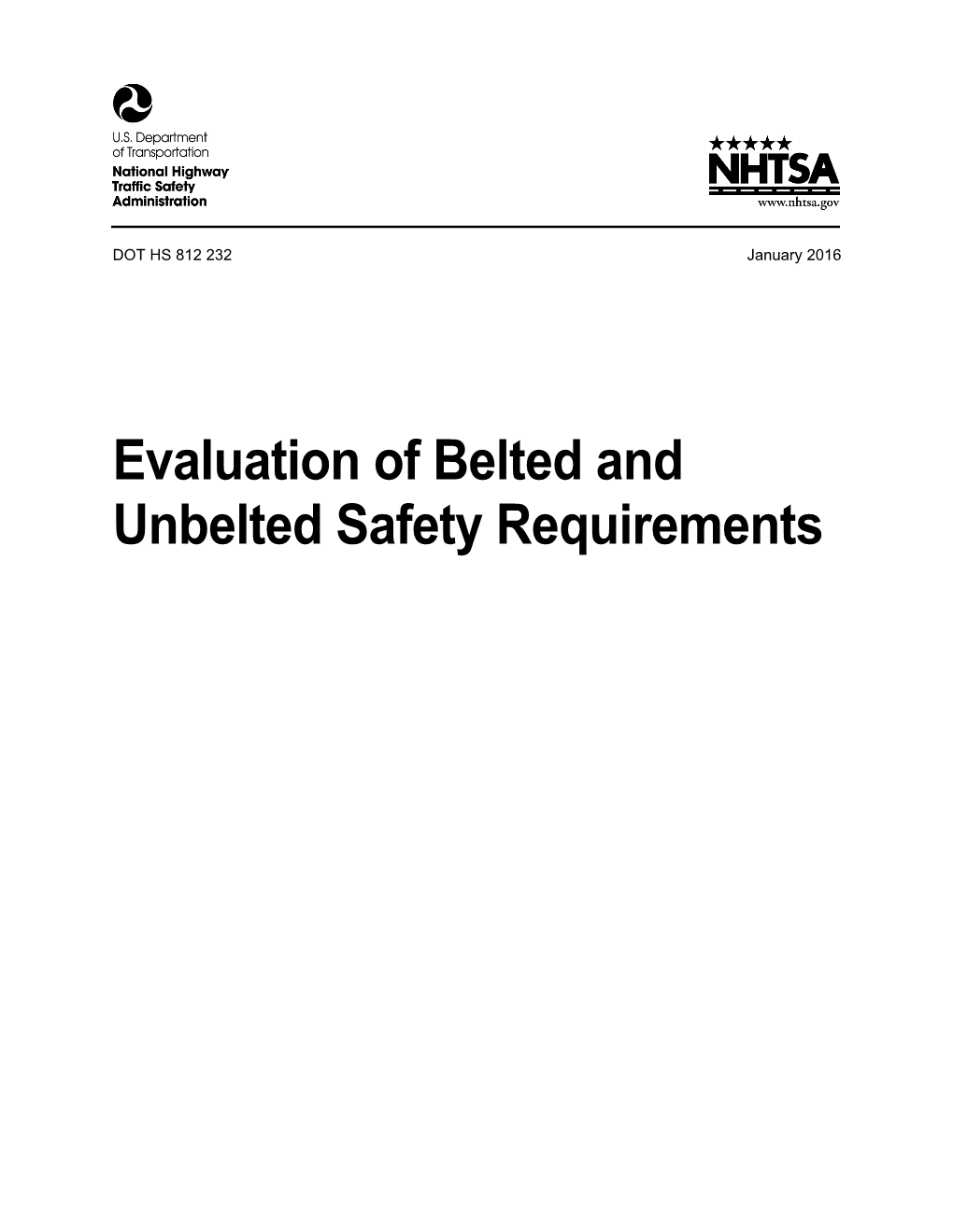 Evaluation of Belted and Unbelted Safety Requirements