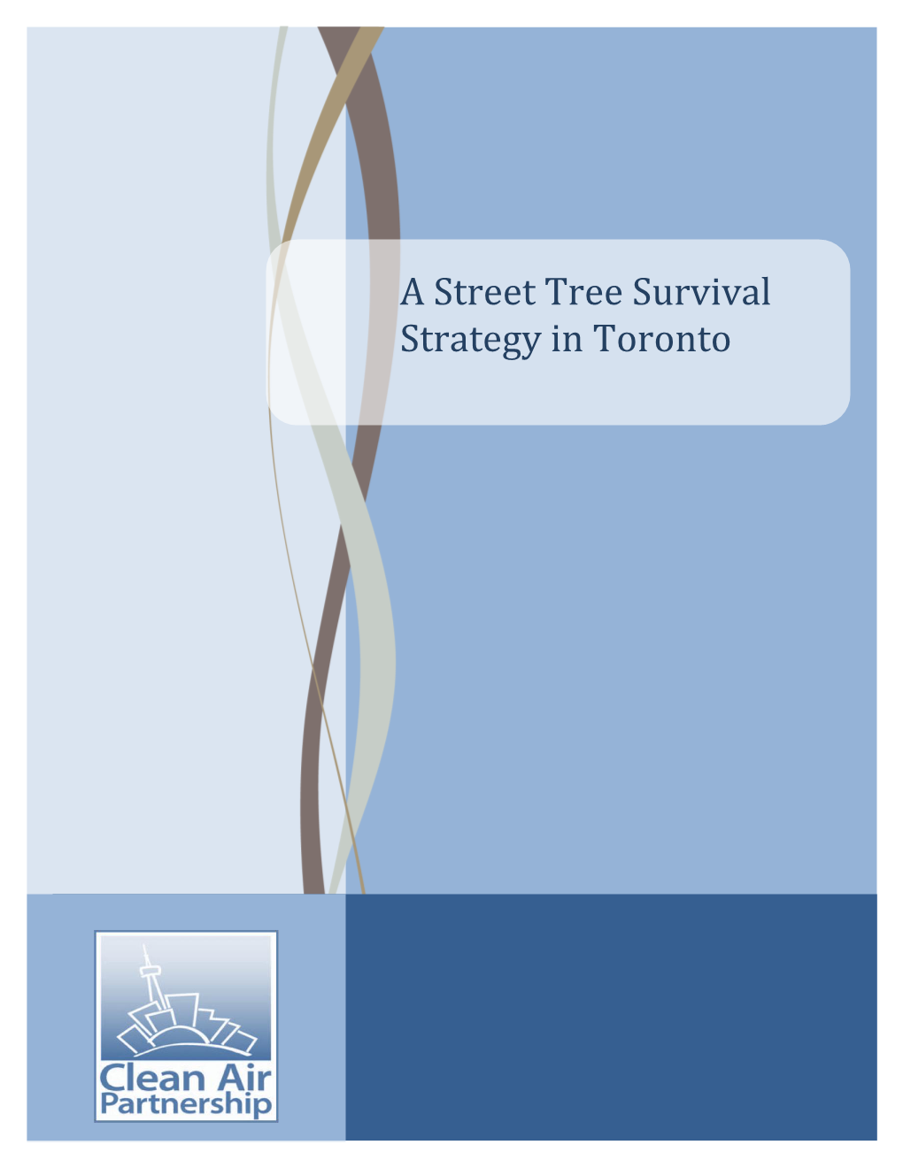 A Street Tree Survival Strategy in Toronto Acknowledgements