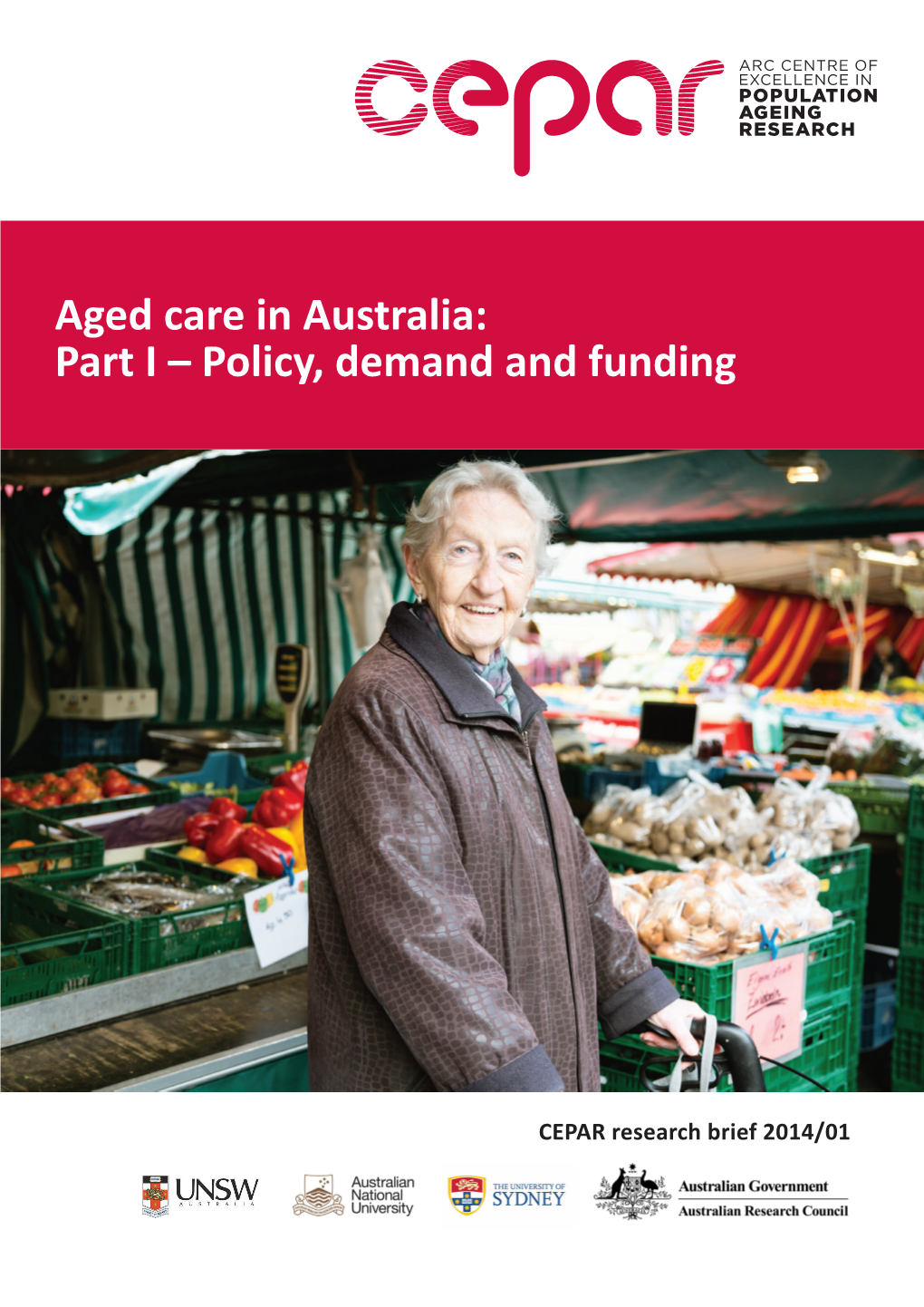 Aged Care in Australia: Part I – Policy, Demand and Funding