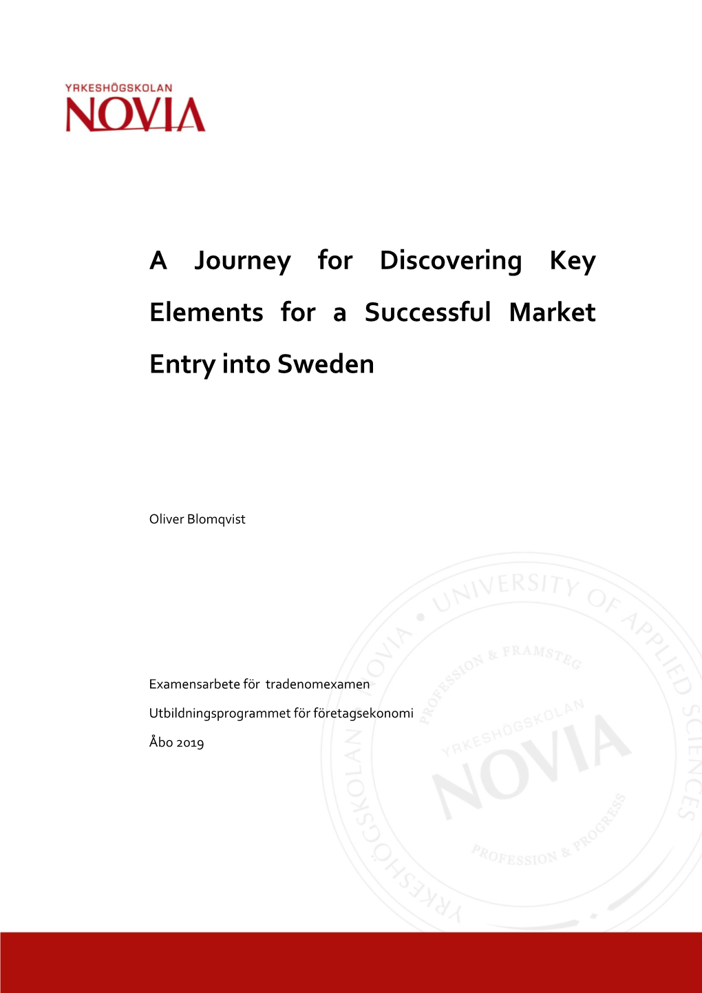 A Journey for Discovering Key Elements for a Successful Market Entry Into Sweden