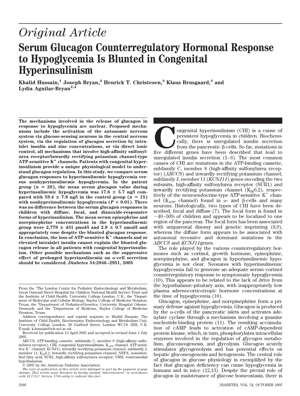 Original Article Serum Glucagon Counterregulatory Hormonal Response to Hypoglycemia Is Blunted in Congenital Hyperinsulinism Khalid Hussain,1 Joseph Bryan,2 Henrick T