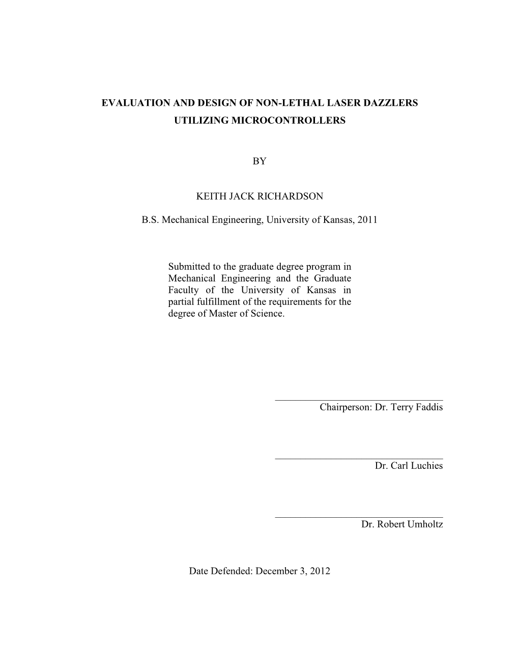 EVALUATION and DESIGN of NON-LETHAL LASER DAZZLERS UTILIZING MICROCONTROLLERS by KEITH JACK RICHARDSON B.S. Mechanical Engineeri