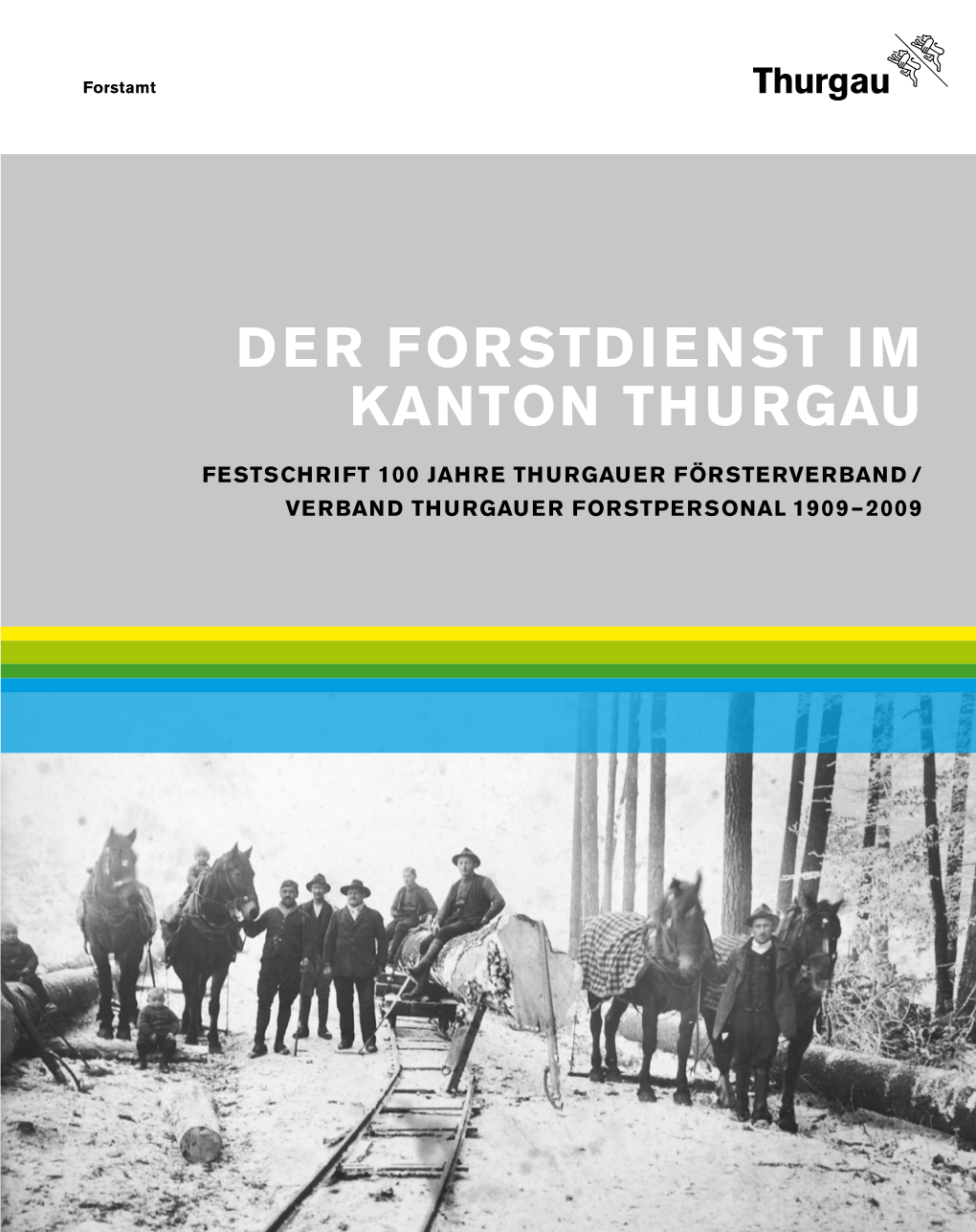 Festschrift Der Forstdienst Im Kanton Thurgau 2009