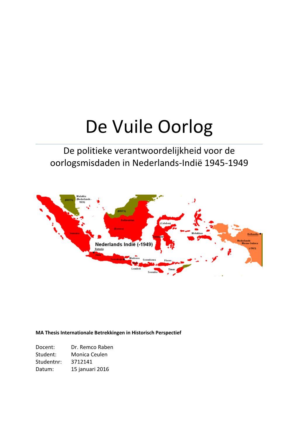 De Vuile Oorlog De Politieke Verantwoordelijkheid Voor De Oorlogsmisdaden in Nederlands-Indië 1945-1949