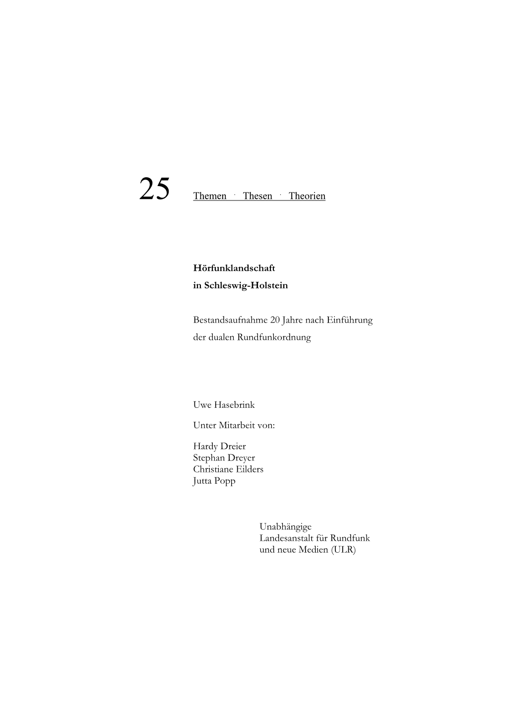 Theorien Hörfunklandschaft in Schleswig-Holstein Bestandsaufnahme 20 Jahre Nach Einführung Der