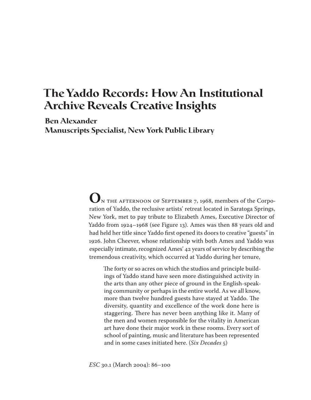 The Yaddo Records: How an Institutional Archive Reveals Creative Insights Ben Alexander Manuscripts Specialist, New York Public Library