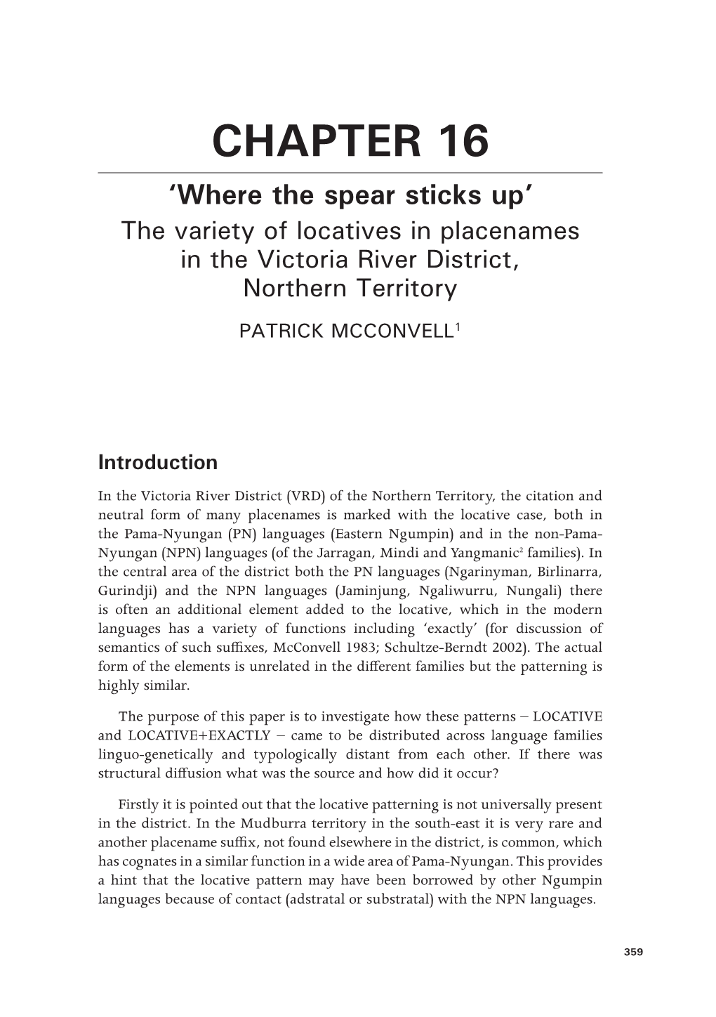 CHAPTER 16 ‘Where the Spear Sticks Up’ the Variety of Locatives in Placenames in the Victoria River District, Northern Territory PATRICK MCCONVELL1