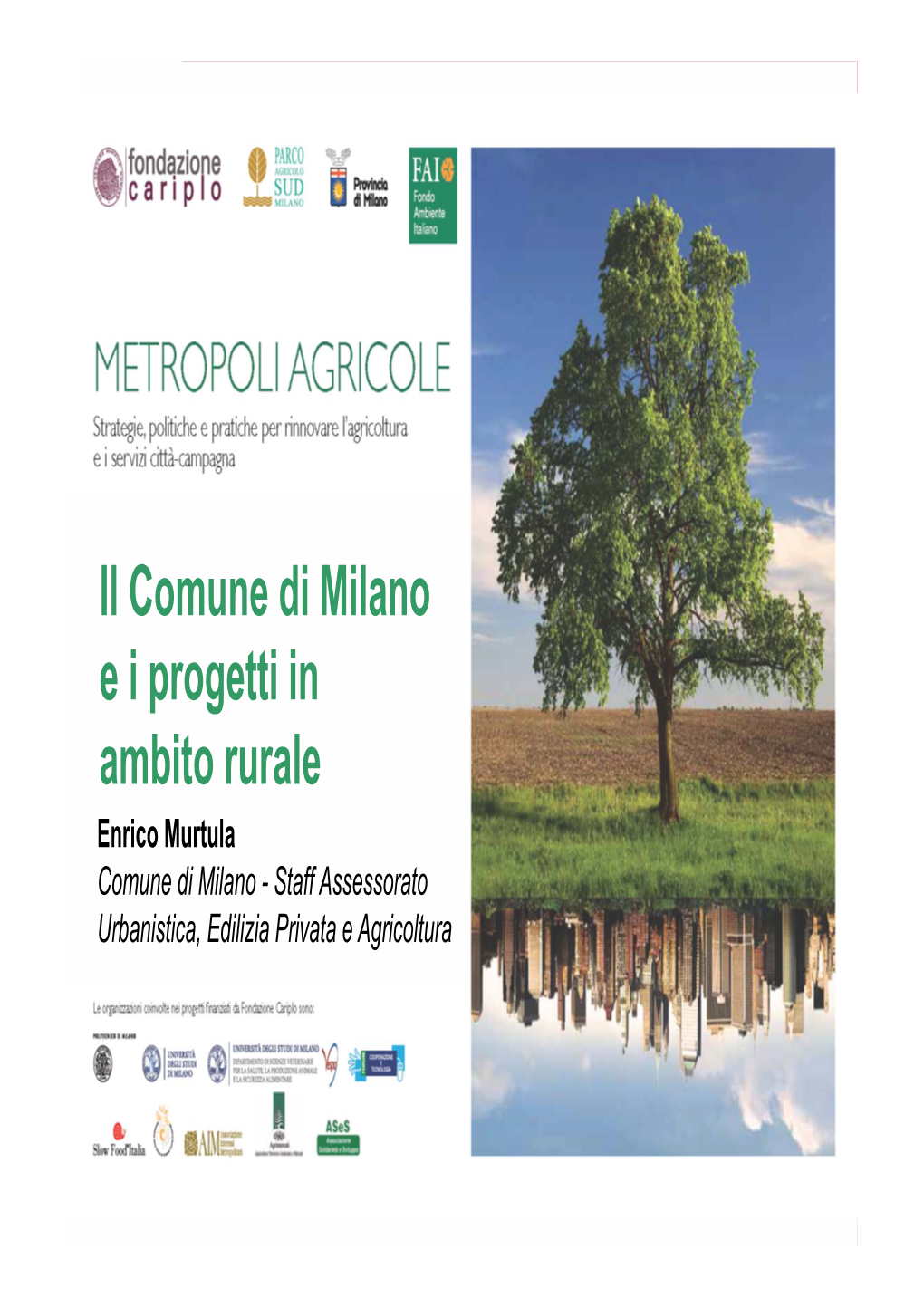 Il Comune Di Milano E I Progetti in Ambito Rurale (1) Milano: Città Agricola