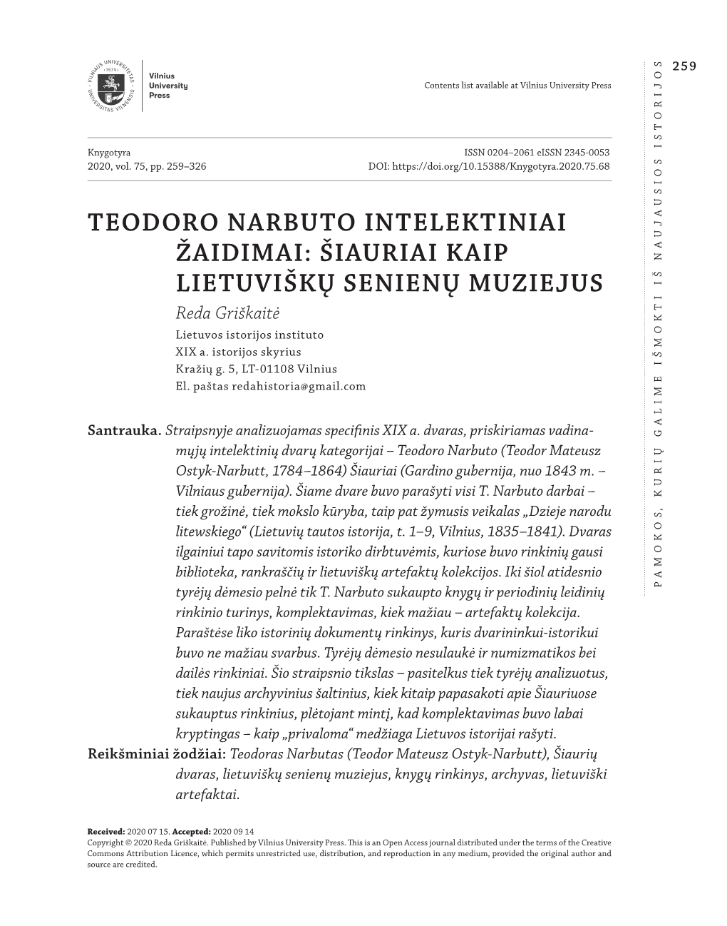 TEODORO NARBUTO INTELEKTINIAI ŽAIDIMAI: ŠIAURIAI KAIP LIETUVIŠKŲ SENIENŲ MUZIEJUS Reda Griškaitė Lietuvos Istorijos Instituto XIX A