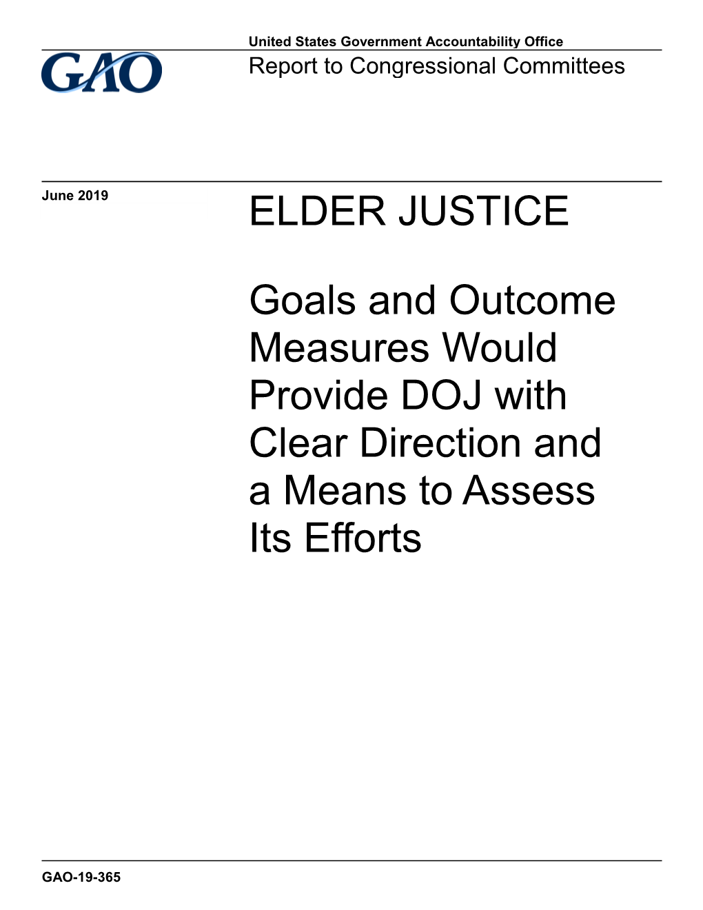 GAO-19-365, ELDER JUSTICE: Goals and Outcome Measures Would