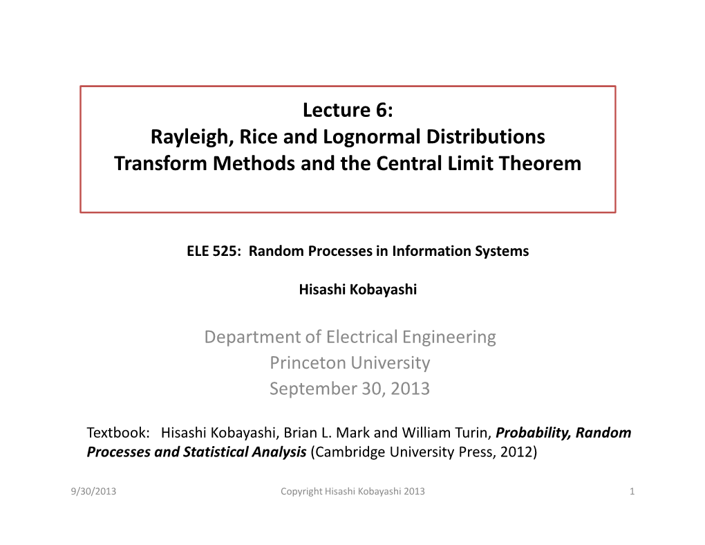 Rayleigh, Rice and Lognormal Distributions Transform Methods and the Central Limit Theorem