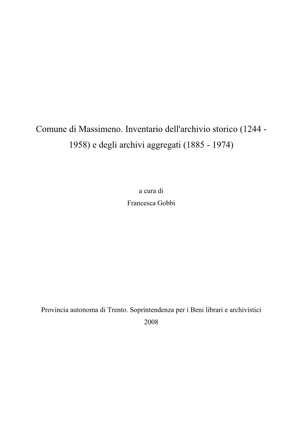 Comune Di Massimeno. Inventario Dell'archivio Storico (1244 - 1958) E Degli Archivi Aggregati (1885 - 1974)