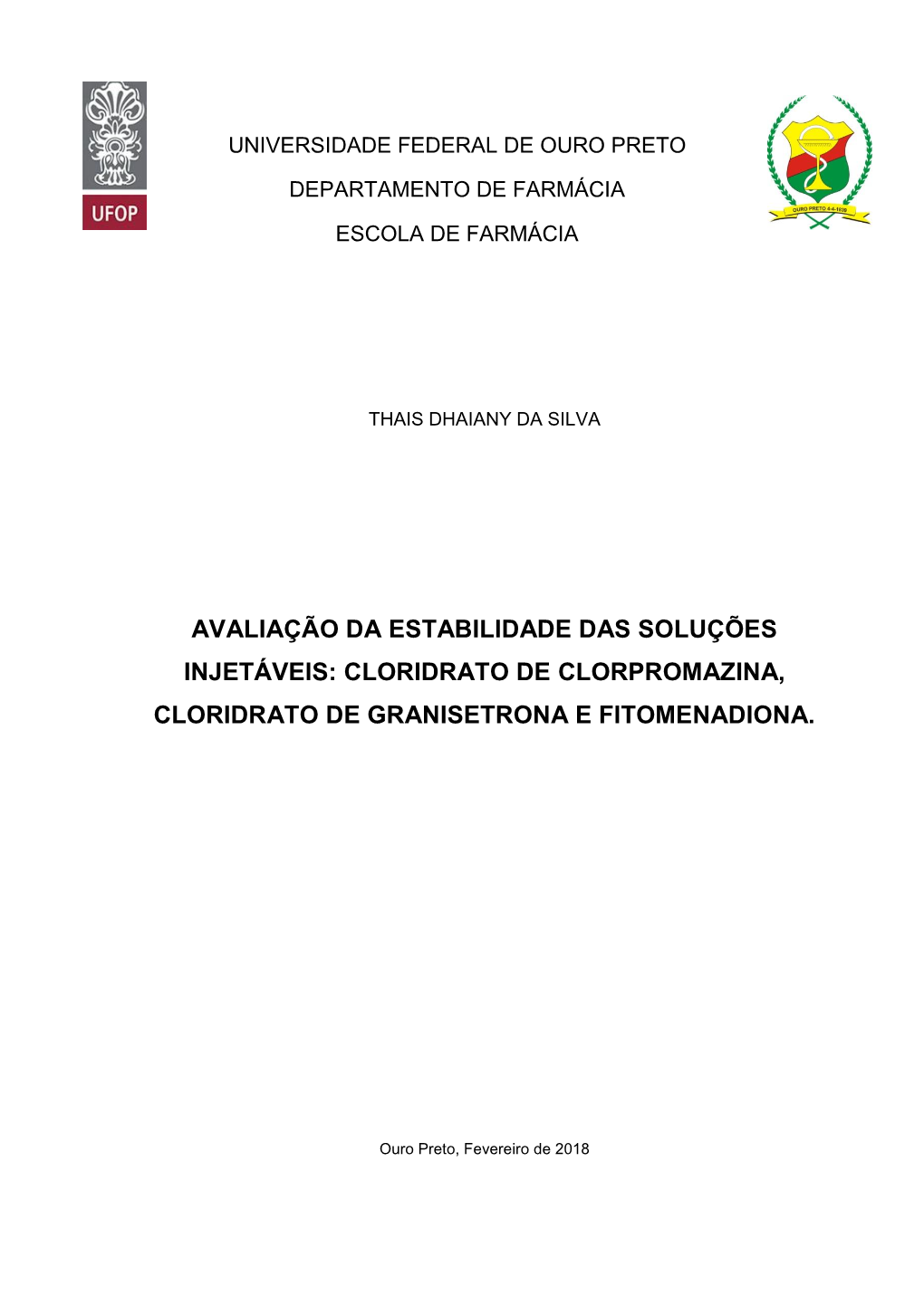 Avaliação Da Estabilidade Das Soluções Injetáveis: Cloridrato De Clorpromazina, Cloridrato De Granisetrona E Fitomenadiona