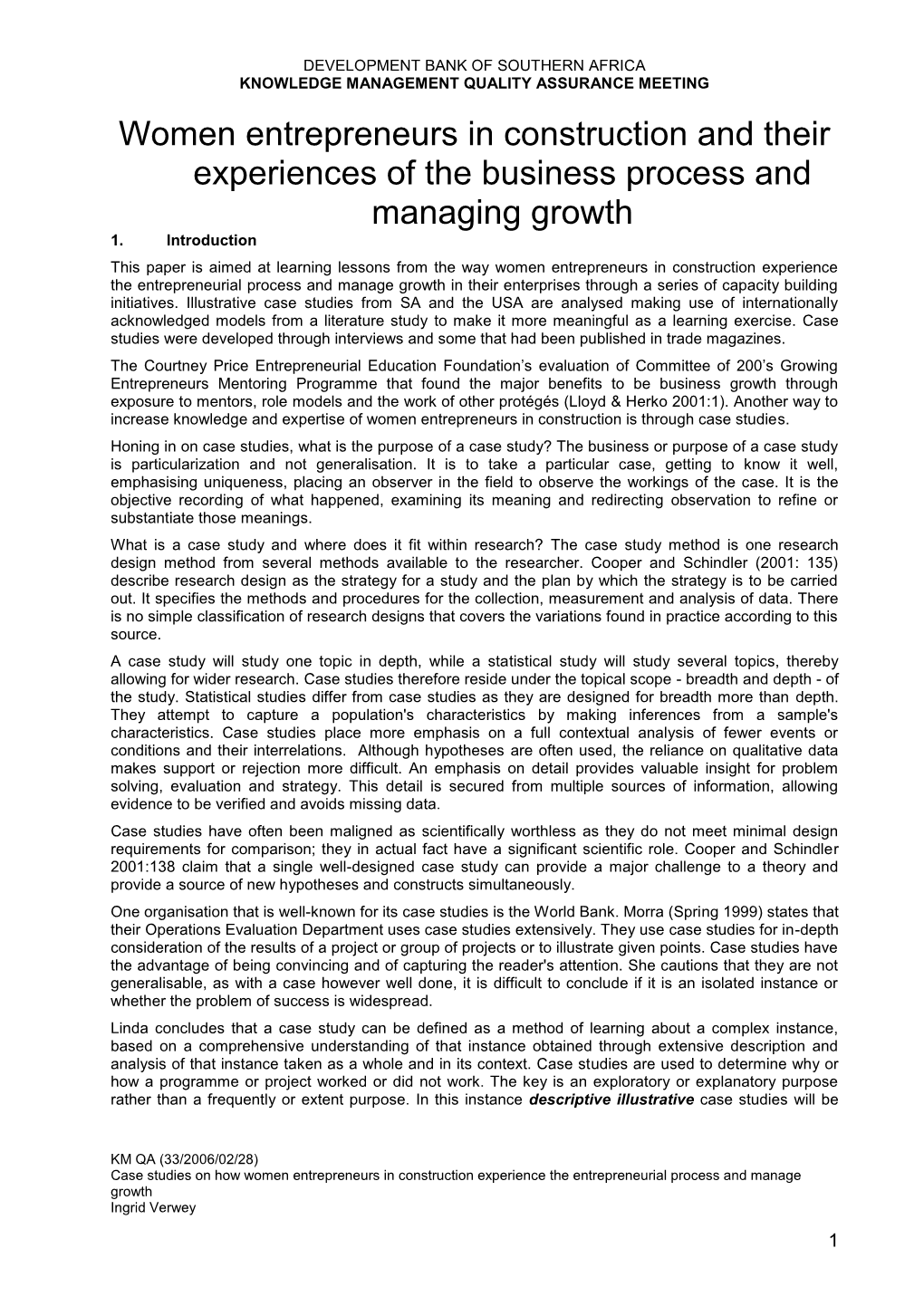 Case Studies on How Women Entrepreneurs in Construction Experience the Entrepreneurial Process and Manage Growth Ingrid Verwey