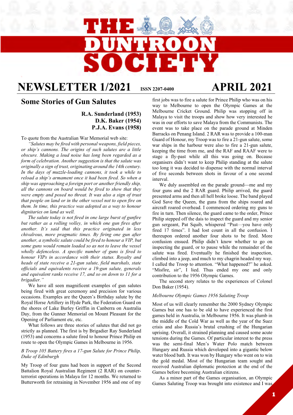 NEWSLETTER 1/2021 ISSN 2207-0400 APRIL 2021 First Jobs Was to Fire a Salute for Prince Philip Who Was on His