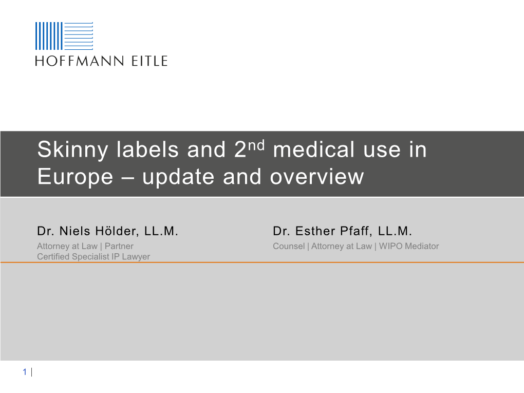 Skinny Labels and 2Nd Medical Use in Europe – Update and Overview