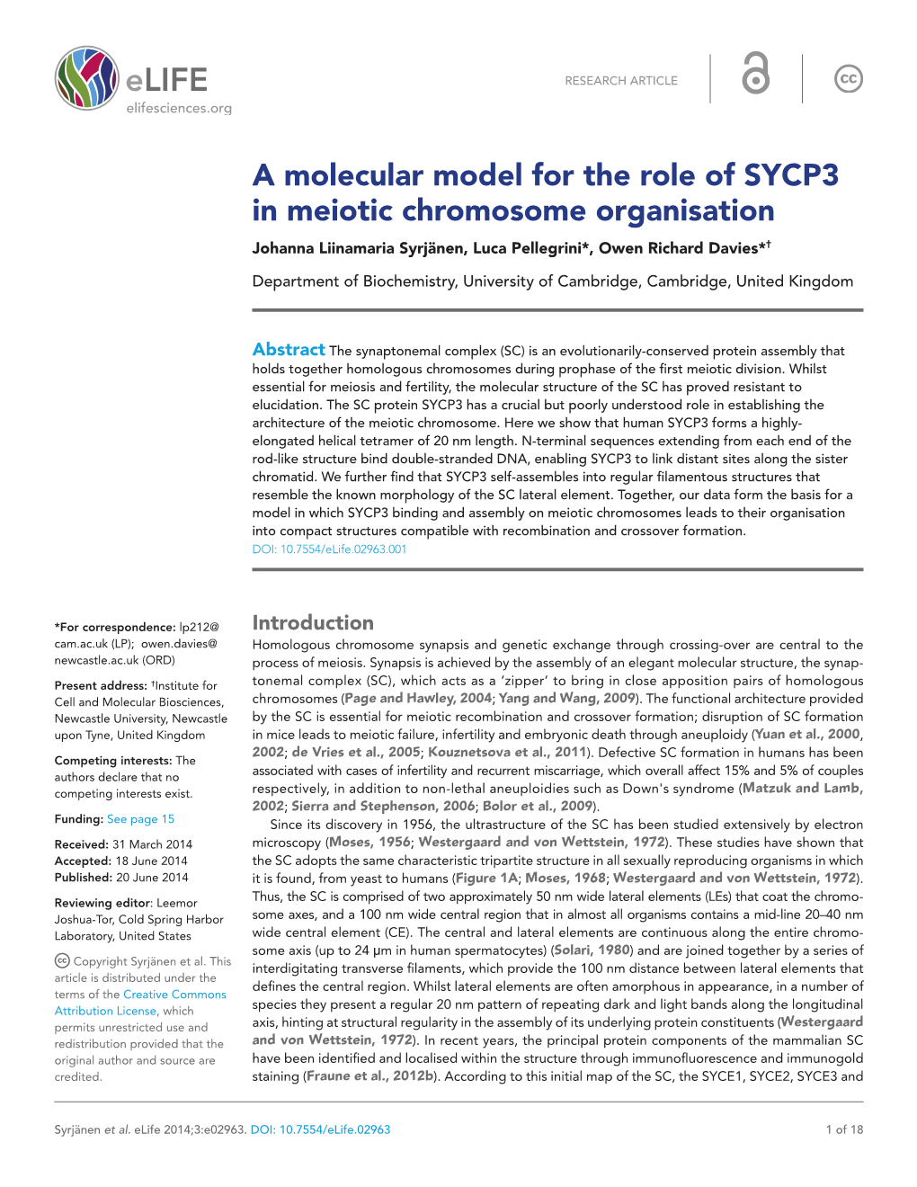 A Molecular Model for the Role of SYCP3 in Meiotic Chromosome Organisation Johanna Liinamaria Syrjänen, Luca Pellegrini*, Owen Richard Davies*†