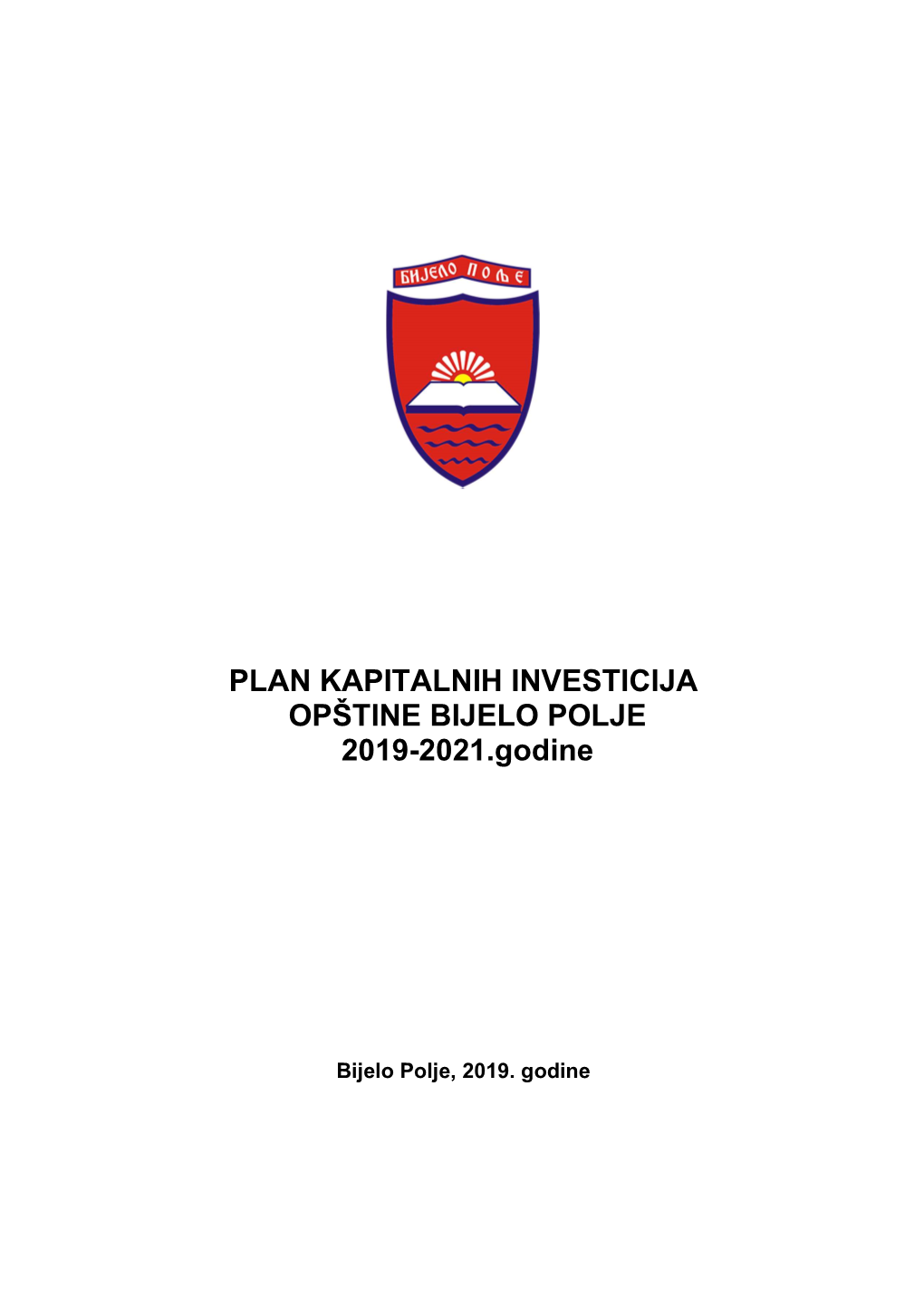 Plan Kapitalnih Investicija Opštine Bijelo Polje Za Period 2019-2021