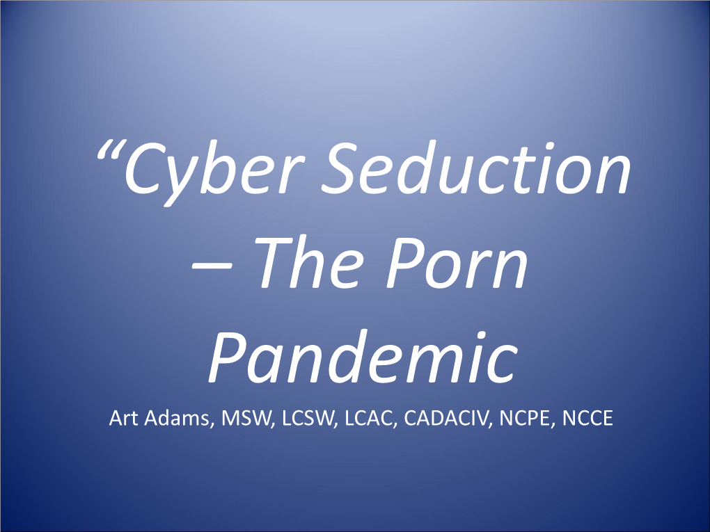 10 Types of Internet Related Sex Addicts (After Patrick Carnes, Ph.D.)
