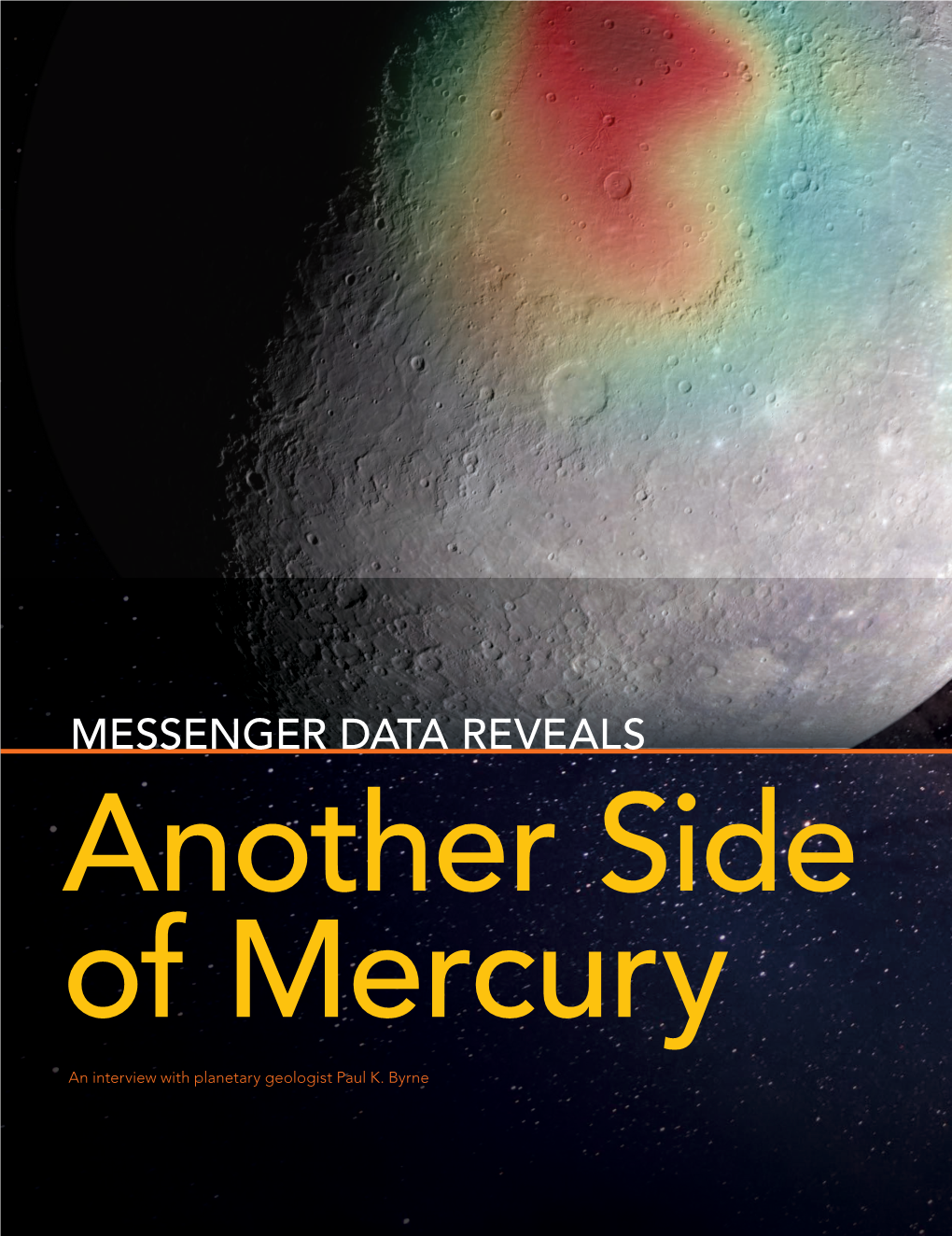 MESSENGER DATA REVEALS Another Side of Mercury an Interview with Planetary Geologist Paul K