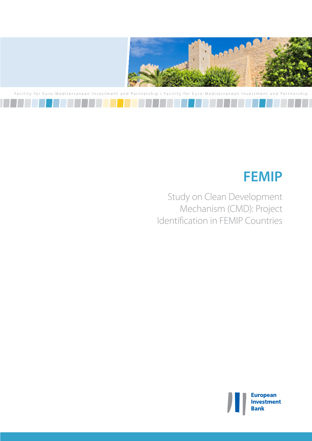 FEMIP Study on Clean Development Mechanism (CMD): Project Identification in FEMIP Countries