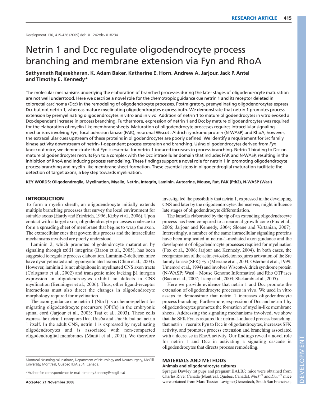 Netrin 1 and Dcc Regulate Oligodendrocyte Process Branching and Membrane Extension Via Fyn and Rhoa Sathyanath Rajasekharan, K