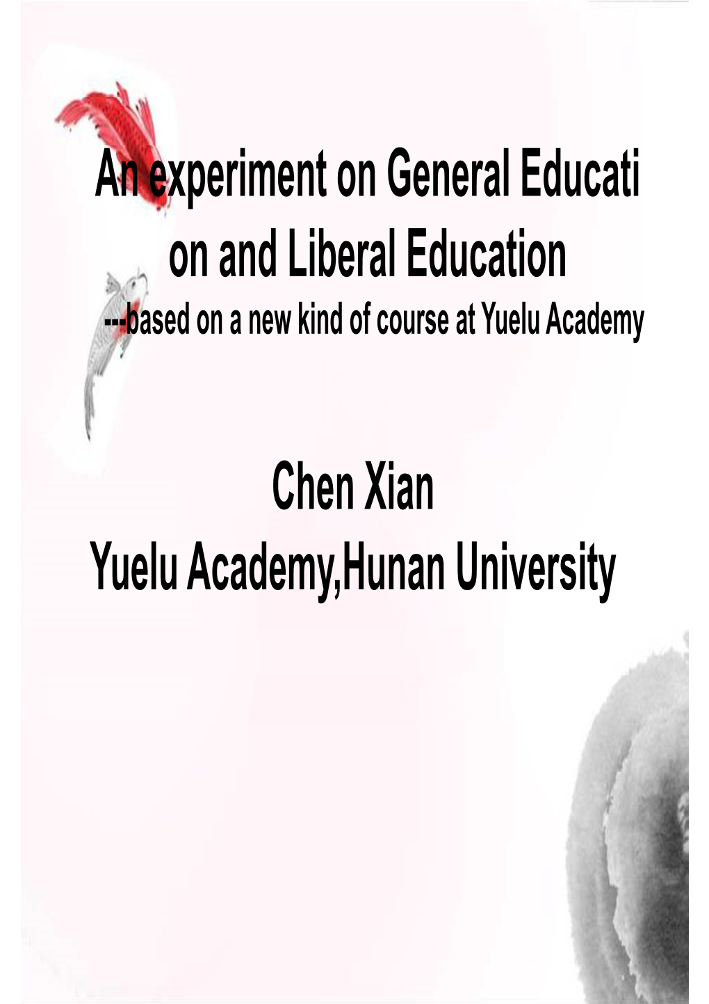 Based on a New Kind of Course at Yuelu Academy 1.Education Style General Vs Professional