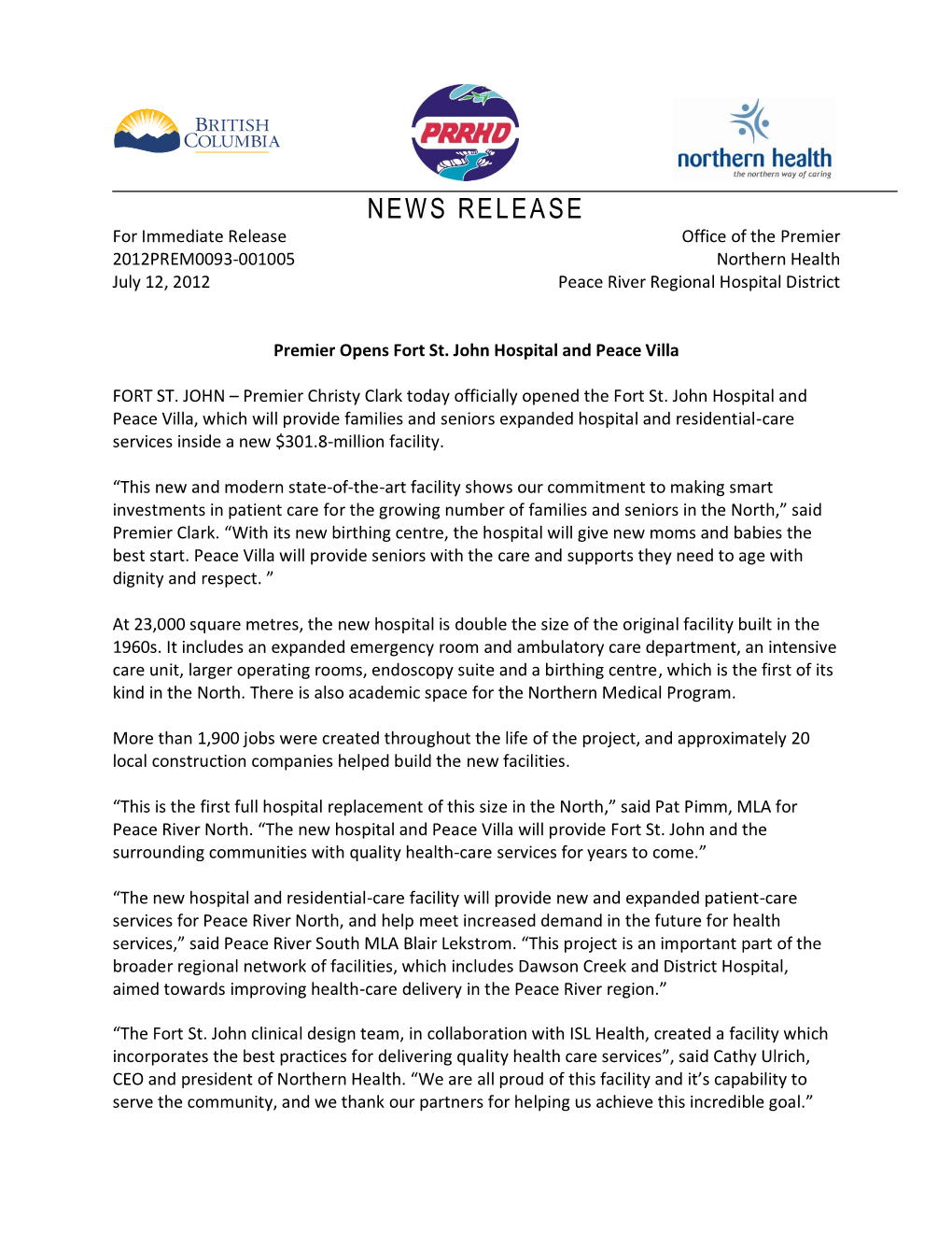 NEWS RELEASE for Immediate Release Office of the Premier 2012PREM0093-001005 Northern Health July 12, 2012 Peace River Regional Hospital District