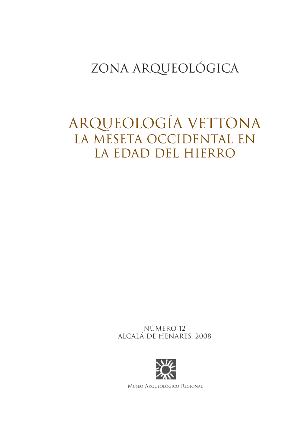 Los Verracos Y Los Vettones GONZALO RUIZ ZAPATERO Y JESÚS ÁLVAREZ-SANCHÍS