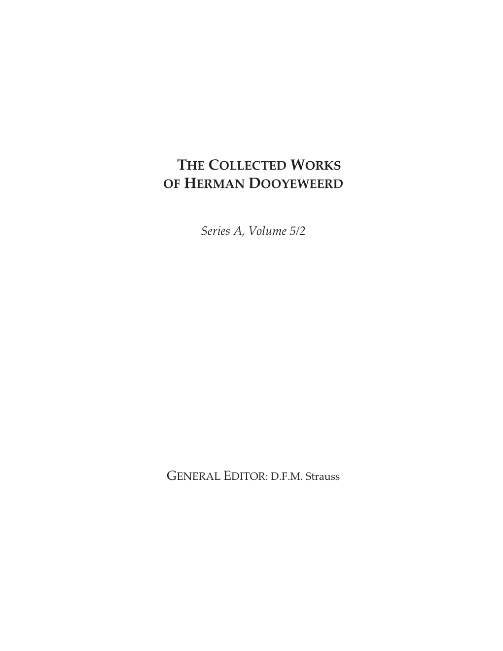 THE COLLECTED WORKS of HERMAN DOOYEWEERD Series A