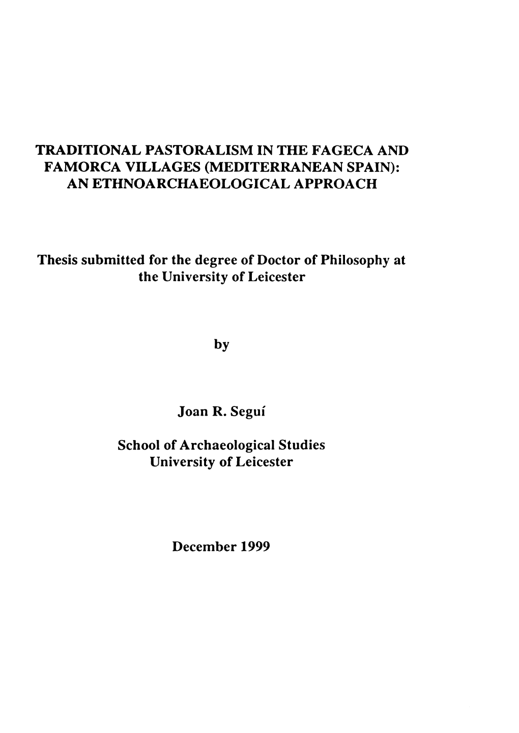 TRADITIONAL PASTORALISM in the FAGECA and FAMORCA VILLAGES (MEDITERRANEAN SPAIN): an ETHNOARCHAEOLOGICAL APPROACH Thesis Submitt