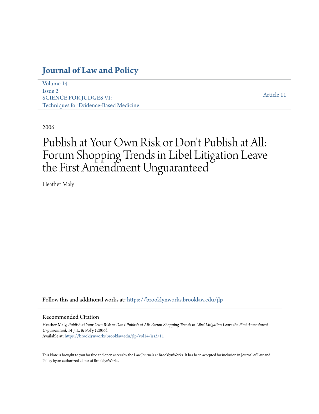 Publish at Your Own Risk Or Don't Publish at All: Forum Shopping Trends in Libel Litigation Leave the First Amendment Unguaranteed Heather Maly