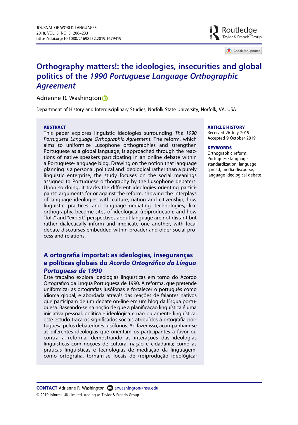 Orthography Matters!: the Ideologies, Insecurities and Global Politics of the 1990 Portuguese Language Orthographic Agreement Adrienne R