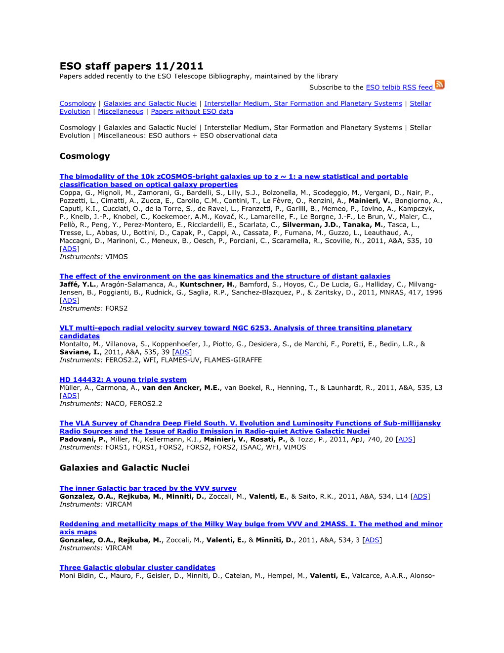 ESO Staff Papers 11/2011 Papers Added Recently to the ESO Telescope Bibliography, Maintained by the Library Subscribe to the ESO Telbib RSS Feed