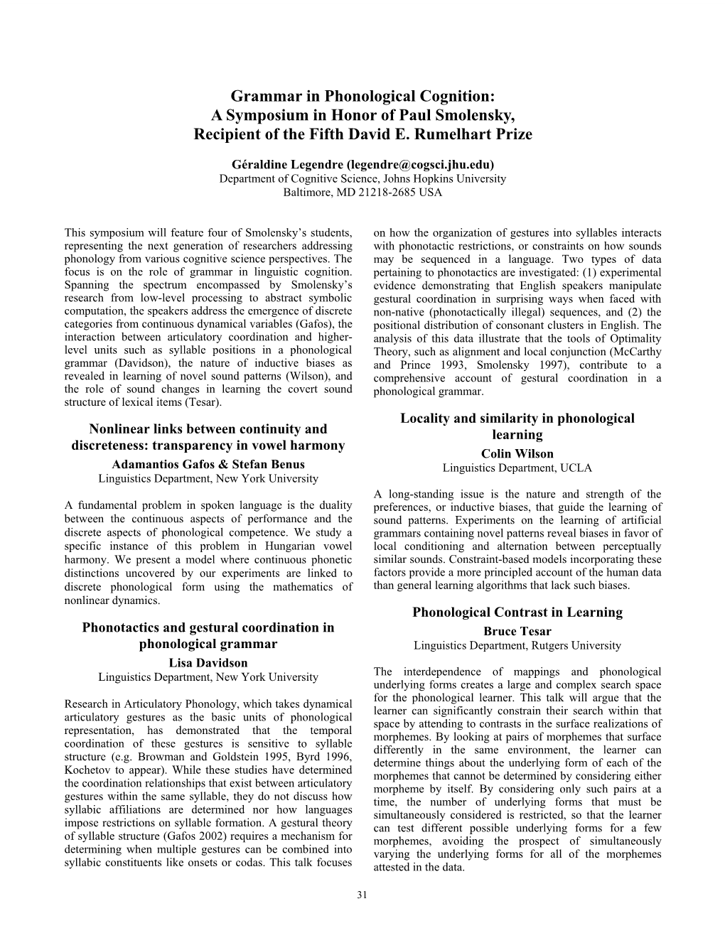 Grammar in Phonological Cognition: a Symposium in Honor of Paul Smolensky, Recipient of the Fifth David E. Rumelhart Prize