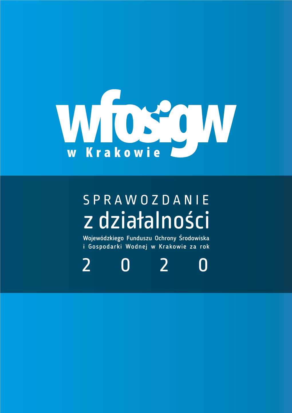 Sprawozdanie Z Działalności Wfośigw W Krakowie Za Rok 2020