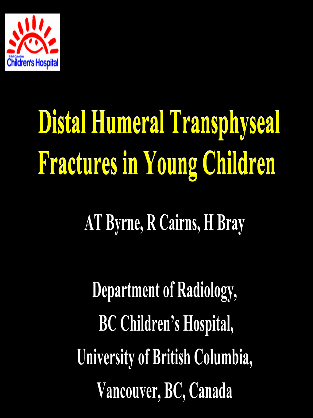 Distal Humeral Transphyseal Fractures in Young Children