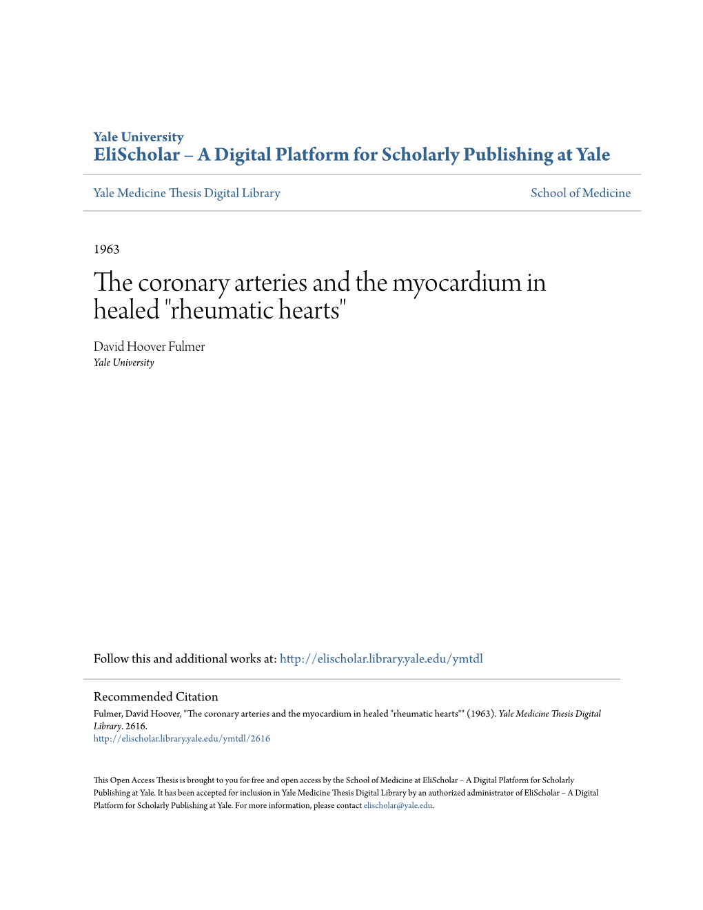 The Coronary Arteries and the Myocardium in Healed "Rheumatic Hearts" David Hoover Fulmer Yale University