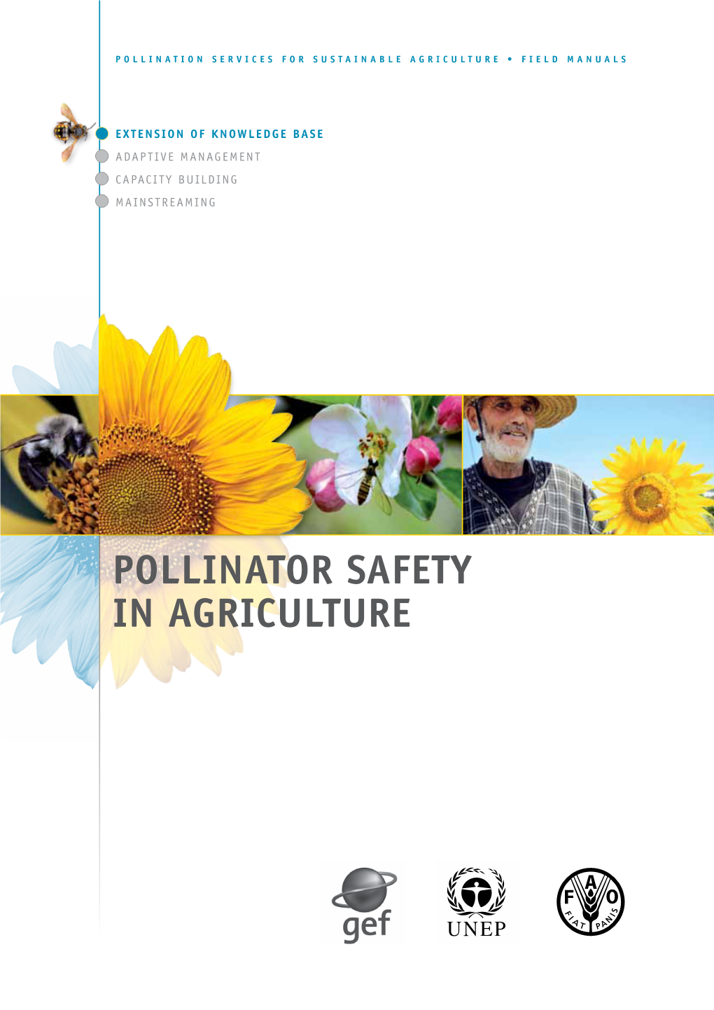 POLLINATOR SAFETY in AGRICULTURE Pollination Services for SUSTAINABLE Agriculture • Field Manuals