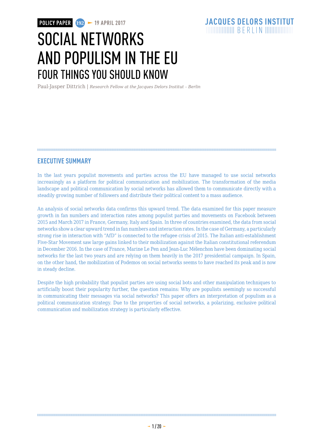 SOCIAL NETWORKS and POPULISM in the EU FOUR THINGS YOU SHOULD KNOW Paul-Jasper Dittrich | Research Fellow at the Jacques Delors Institut – Berlin