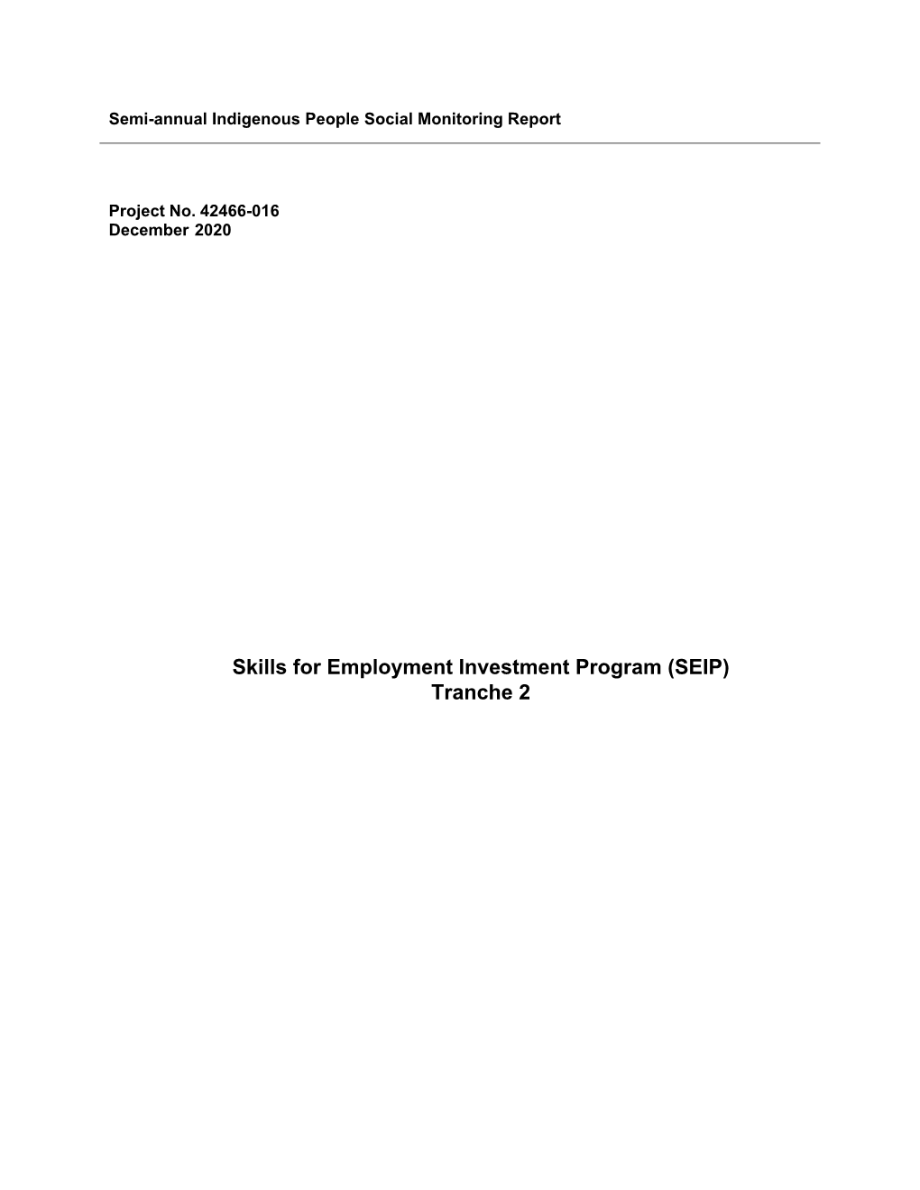 Skills for Employment Investment Program (SEIP) Tranche 2 This Semi-Annual Indigenous People Social Monitoring Report Is a Document of the Borrower