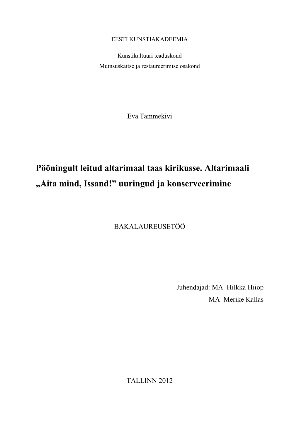 Pööningult Leitud Altarimaal Taas Kirikusse. Altarimaali „Aita Mind, Issand!” Uuringud Ja Konserveerimine