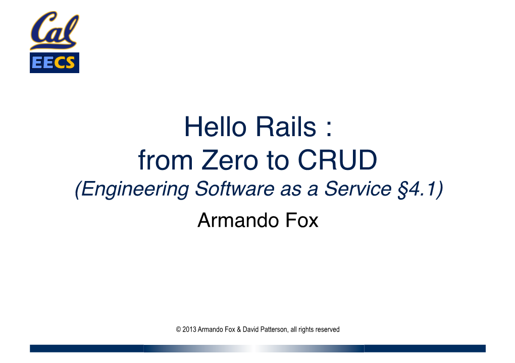 Hello Rails : from Zero to CRUD (Engineering Software As a Service §4.1)� Armando Fox