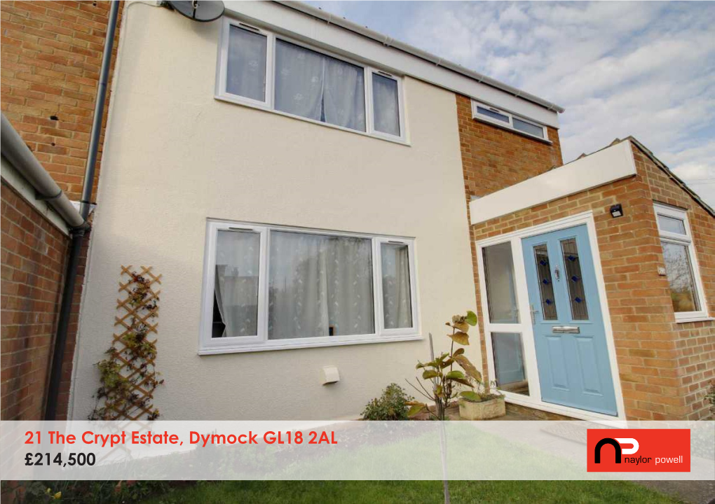 21 the Crypt Estate, Dymock GL18 2AL £214,500 21 the Crypt Estate, Dymock, Gloucestershire, GL18 2AL