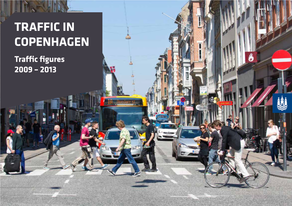 TRAFFIC in COPENHAGEN Traffic Figures 2009 – 2013 2 CONTENTS
