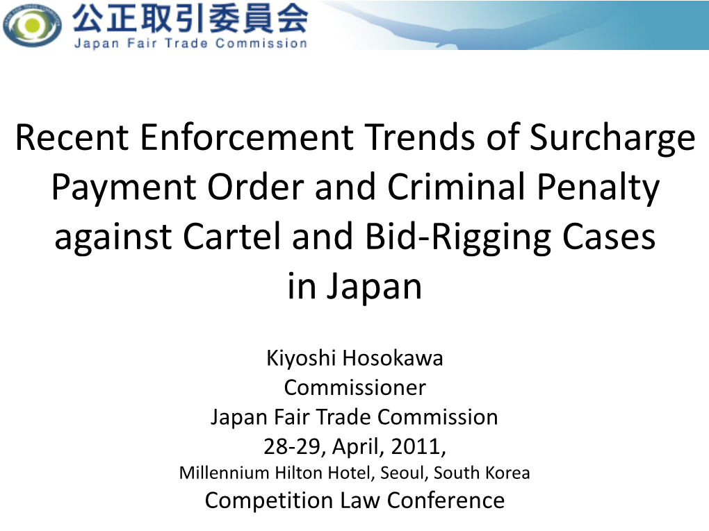 Recent Enforcement Trends of Surcharge Payment Order and Criminal Penalty Against Cartel and Bid-Rigging Cases in Japan
