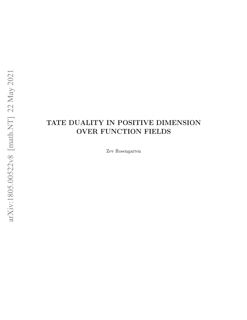Arxiv:1805.00522V8 [Math.NT] 22 May 2021 a EDAIYI OIIEDIMENSION POSITIVE in DUALITY TATE VRFNTO FIELDS FUNCTION OVER E Rosengarten Zev Abstract