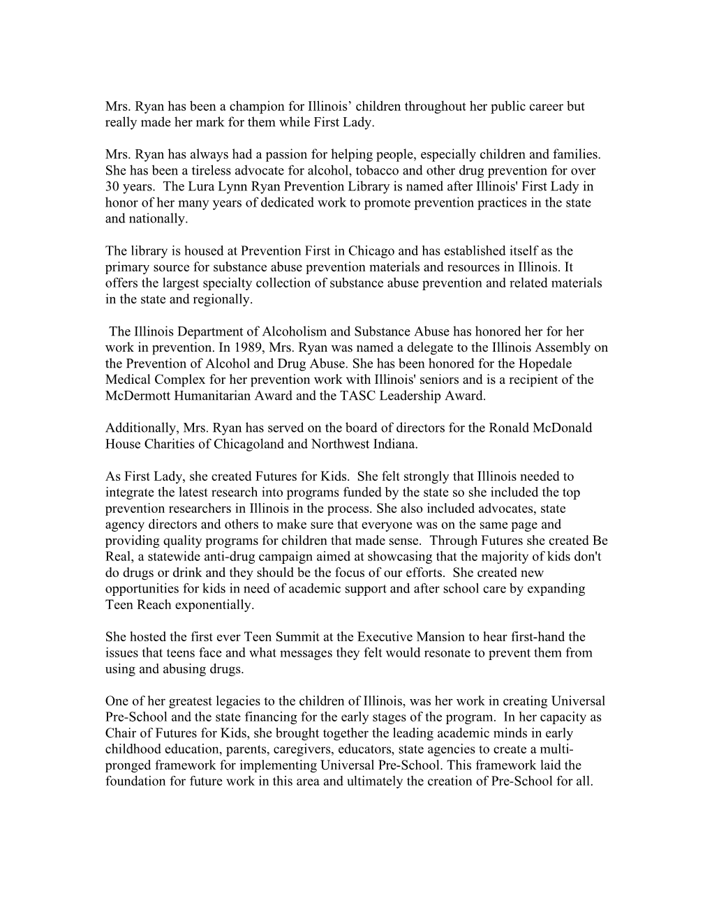 Mrs. Ryan Has Been a Champion for Illinois’ Children Throughout Her Public Career but Really Made Her Mark for Them While First Lady
